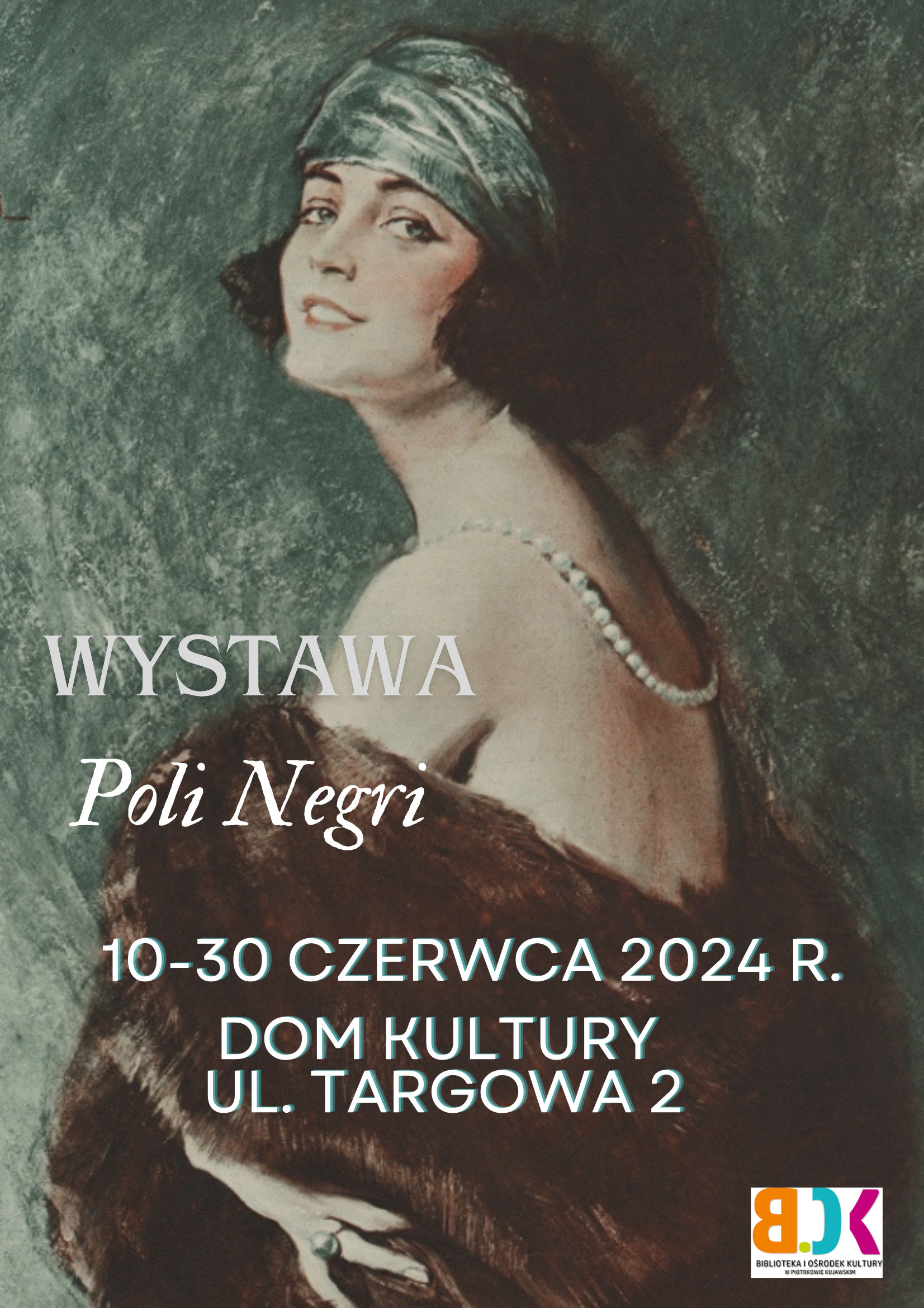 Wystawa Poli Negrii , 10-30 CZERWCA 2024 R. , DOM KULTURY, UL. TARGOWA 2